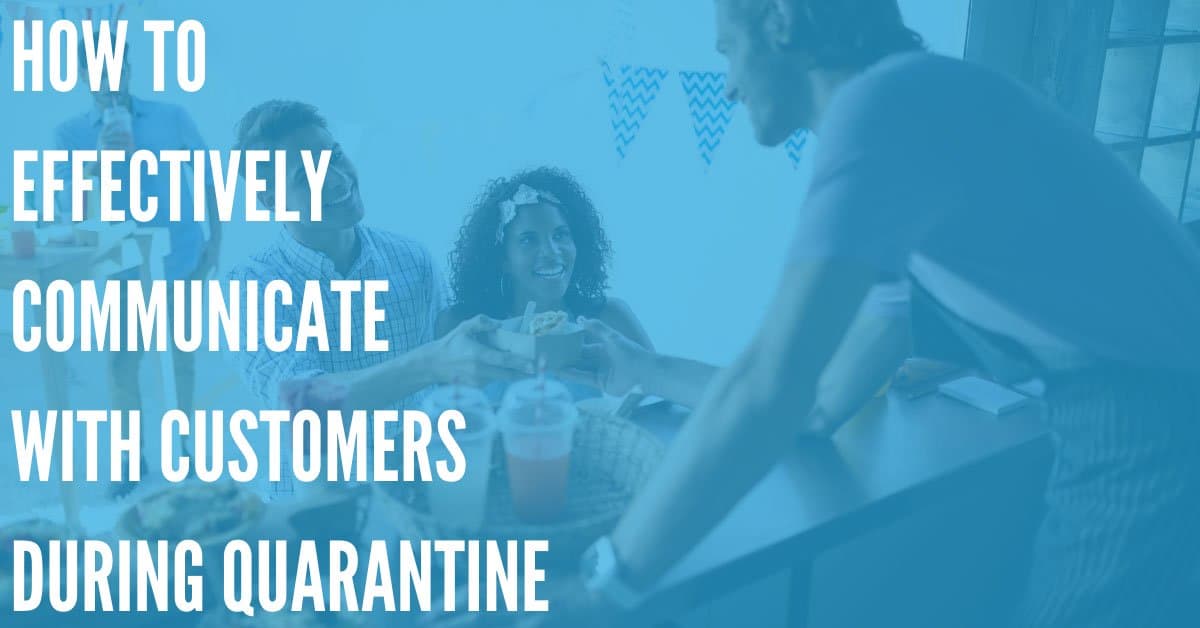 Effectively Communicate with Customers During Quarantine