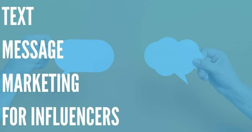 The Importance of Text Message Marketing for Influencers