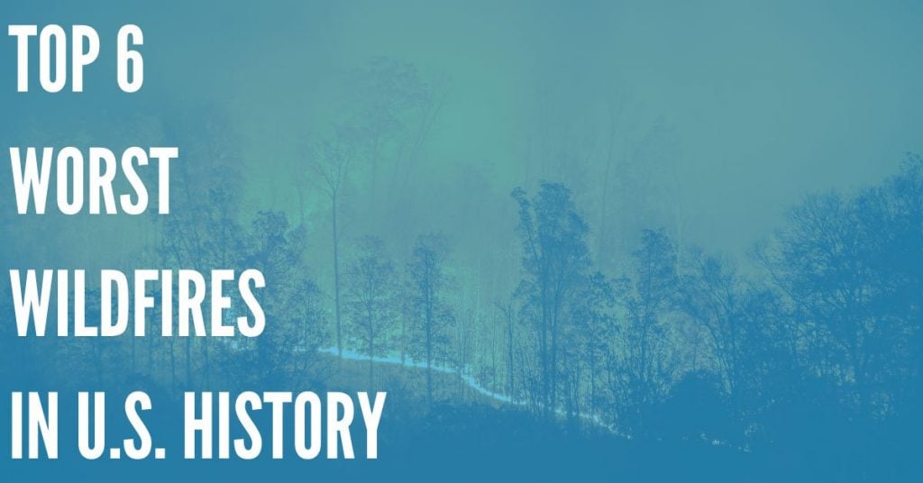 Top 6 Worst Wildfires in U.S. History