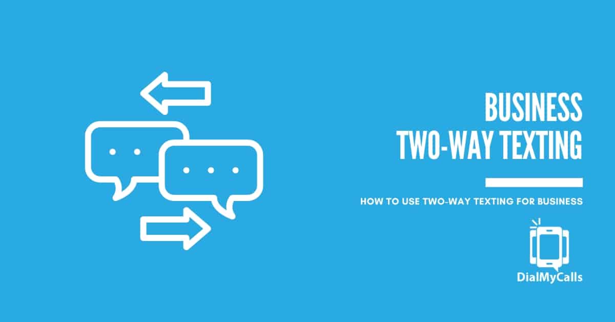 18 Ways To Use Two Way Texting For Business Effectively