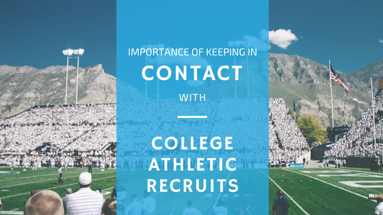 The Importance of Keeping in Contact With College Athletic Recruits