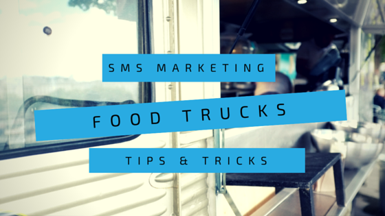 Food Truck SMS Marketing Tips