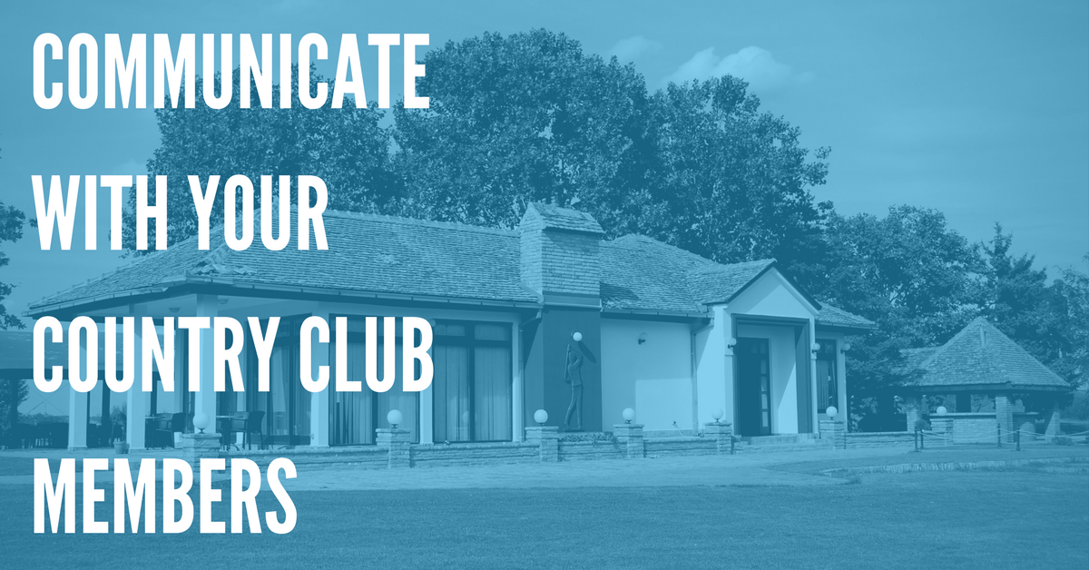 Top 5 Ways Country Clubs Can Communicate Effectively With Members