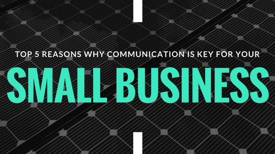 Top 5 Reasons Why Communication is Key for Small Businesses