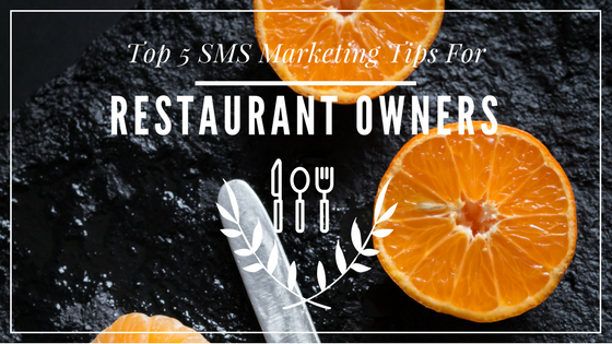 5 Ways Restaurant Owners Can Take Advantage of SMS Marketing