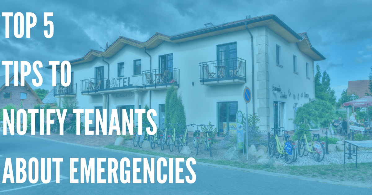 How To Notify Tenants About Emergency Situations – Our Top Tips