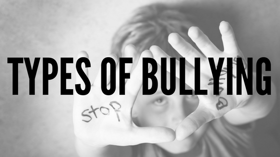 Types of Bullying - Bullying Awareness Program Tips